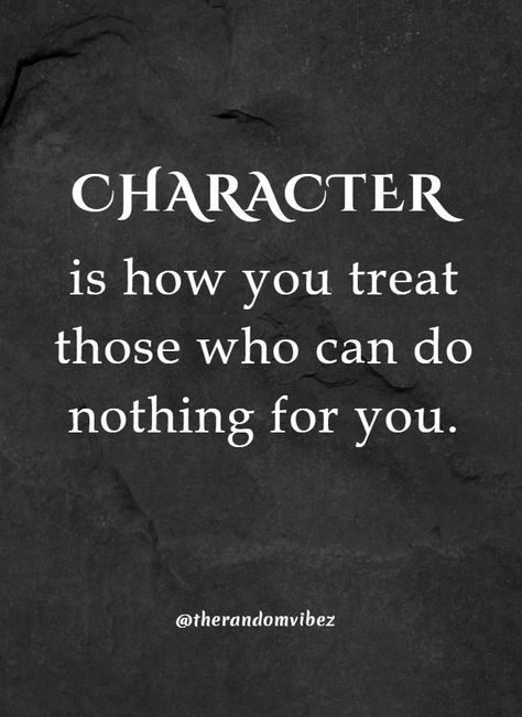 Character Is Everything Quote, Great Character Quotes, Moral Character Quotes, A Man’s Character Quotes, Not Choosing Is Still Choosing, Characterless Quotes, Character Quotes Morals, Your Character Quotes, Choose People Who Choose You