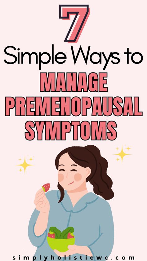 7 Simple Ways to Manage Premenopausal Symptoms in Women Menopausal Herbs, Pre Menopausal Diet, Pre Menopausal Supplements, Peri Menaupose Symptoms, Pre Menopausal Symptoms Signs, Perimenaupose Natural Remedies, Perimenopausal Symptoms Signs, Hormonal Imbalance Remedies, Premenopausal Diet