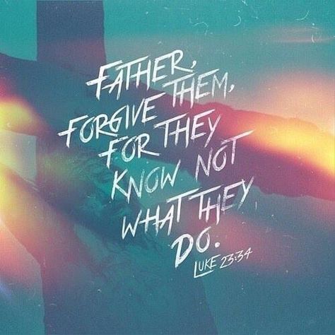 Luke 23:34 Father Forgive Them, Gospel Of Luke, Jesus Is Lord, Faith Hope Love, A Cross, God Jesus, Spiritual Inspiration, Christian Inspiration, Bible Scriptures