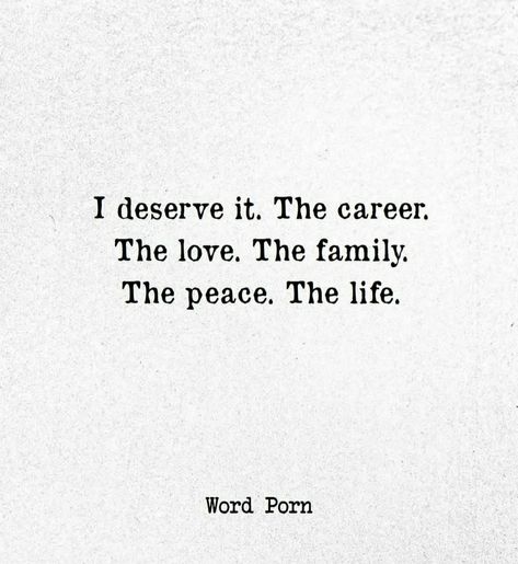 I Deserve Better Quotes My Life, I Will Not Accept Less Than I Deserve, I Deserve It Quotes, I Deserve Everything I Want, My Mom Deserves Better, I Deserve The World Quotes, Deserve Good Things Quotes, You Deserve It All, I Deserve It All Quotes