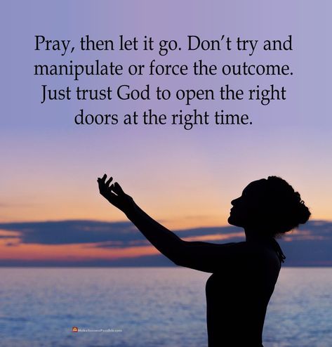 Pray, then let it go. Don’t try and manipulate or force the outcome. Just trust God to open the right doors at the right time. #positiveThoughts #positiveThinking #positivity #positiveVibes #dailyThoughts #dailyQuote #motivationalQuotes #inspiration #inspirationalQuotes #inspiring #inspirational #motivational #motivation #thoughtOfTheDay #positiveEnergy #goodVibes #goodVibesOnly #inspirationalPics #inspirationalsayings #inspirationalLife #motivationalPics #positivePics #prayer Prayer Life, Motivational Pictures, Daily Thoughts, Inspirational Sayings, Let It Go, Thought Of The Day, Right Time, Inspirational Pictures, Good Vibes Only