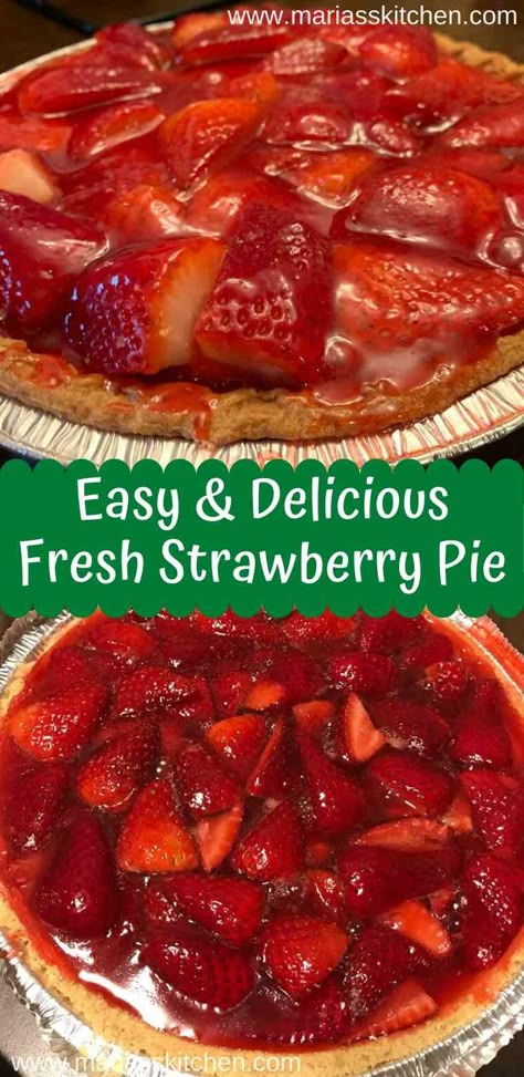 Easy Fresh Strawberry Pie Recipe - Maria's Kitchen Pie Deserts, Easy Fresh Strawberry Pie, Strawberries Pie, Fresh Strawberry Pie Recipe, Savoury Pastries, Thanksgiving Prayers, Strawberry Pies, Easy Strawberry Pie, Strawberry Recipes Easy