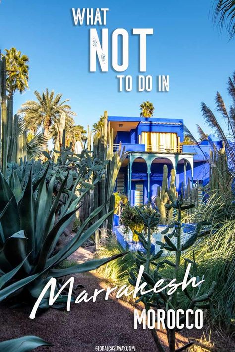 Find out all the things not to do in Marrakech | what not to do in Marrakech | What to skip in Marrakech | Marrakech travel | Morocco travel | What to avoid in Marrakech #globalcastaway Morocco Itinerary, Travel Morocco, Visit Marrakech, Marrakech Travel, Marrakesh Morocco, Africa Destinations, Morocco Travel, Tourist Trap, Marrakech Morocco