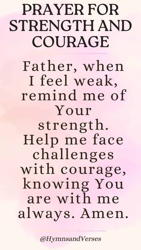 A prayer asking for God’s strength and courage to overcome life’s challenges, trusting in His presence. Father, when I feel weak, remind me of Your strength. Help me face challenges with courage, knowing You are with me always. Amen. Praying For Strength And Healing, Gods Strength Quotes, Sending Prayers Your Way Strength, Prayer For Today Encouragement, Prayer For Strength And Courage, Gods Prayers, I Feel Weak, Strength Quotes God, Prayer For Difficult Times