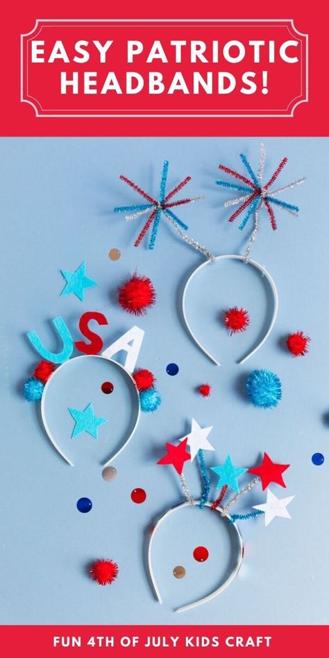 These DIY patriotic headbands are easy to make with pipe cleaners and felt. A fun kids craft for the 4th of July! Diy Fourth Of July Crafts, 4 Th Of July Decorations, 4th Of July Pics, Fourth Of July Crafts For Kids, Patriotic Headband, 4th Of July Parade, Headband Crafts, 4th July Crafts, Paper Flower Decor