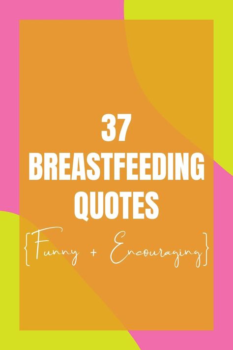 37 Breastfeeding Quotes {Funny + Encouraging} - Darling Quote Breastfeeding Quotes Beautiful, Breastfeeding Quotes Inspirational, National Breastfeeding Week, Best Friends Day Quotes, Head Up Quotes, Friends Day Quotes, Breastfeeding Quotes, Travel With Friends Quotes, Photoshoot Quotes