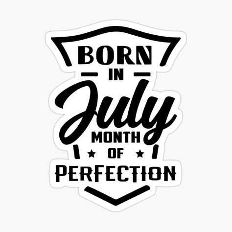 July 5th Birthday Quotes, July Girls Quotes, July Birthday Quotes, July Wishes, Loading Quotes, Birthday Month Quotes, Parties Themes, Bday Quotes, Happy Birthday To Me Quotes