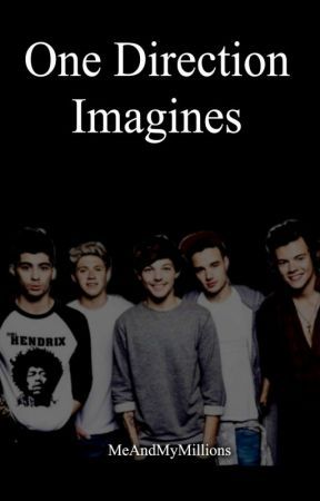 Zayn Malik Imagines Wattpad, One Direction Preferences Wattpad, One Direction Imagines Niall, 1d Imagines Wattpad, One Direction Imagines Protective, One Direction Imagines Wattpad, 1d Imagines Dirty, One Direction Wattpad, One Direction 2012