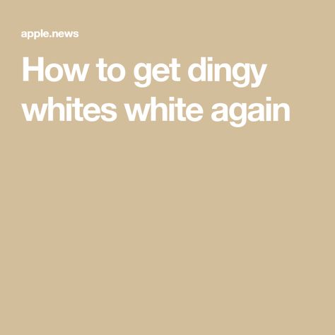 How to get dingy whites white again How To Make Your Whites White Again, How To Make A White Shirt White Again, How To Get Whites White Again Laundry, How To Clean Dingy Whites, Getting Whites White Again, How To Get Clothes White Again, How To Get Dingy Whites White Again, How To Make White Clothes White Again, Dingy Whites Brighten