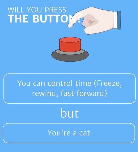 I see no downside to this??? Would You Press The Button, Anime Rules, Press The Button, Funny Tumblr Posts, Funny Pins, Pick One, Funny People, Tumblr Funny, Funny Photos