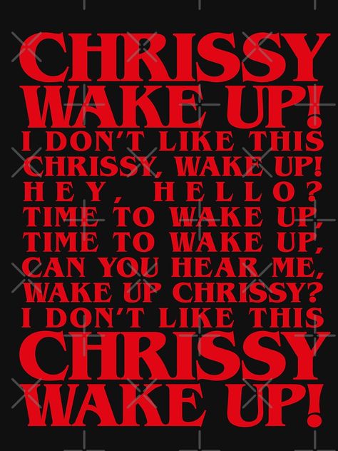 "CHRISSY WAKE UP! I don´t like this (Eddie Munson song)" T-shirt for Sale by frikybomb | Redbubble | munson t-shirts - eddie t-shirts - chrissy t-shirts Wake Up Songs, Stranger Things Quote, Draco Harry Potter, Eddie Munson, Stranger Things Wallpaper, Tshirt Colors, Stranger Things, Wake Up, Songs