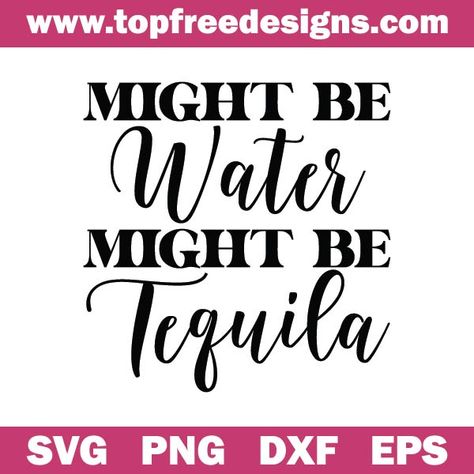 Might be water might be tequila svg Tequila Svg File Free, Might Be Water Might Be Tequila, Tequila Svg, Cricut Sayings, Circle Monogram, Monogram Frame, Svg Free Files, Shot Glasses, Cricut Ideas