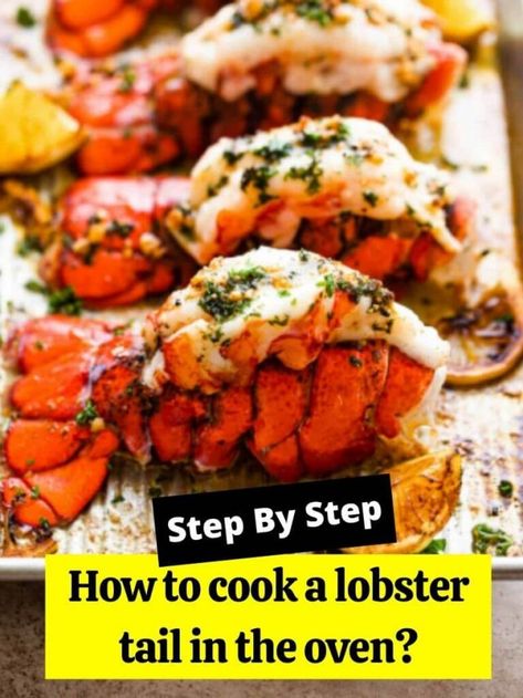 How to cook a lobster tail in the oven? - How to Cook Guides Easy Lobster Tail Recipe Oven, Lobster Tail Oven, Lobster Recipes Easy, Easy Lobster Tail Recipe, Best Lobster Tail Recipe, Baked Lobster Tails, Easy Steak Marinade Recipes, Cook Lobster, Cooking Lobster Tails