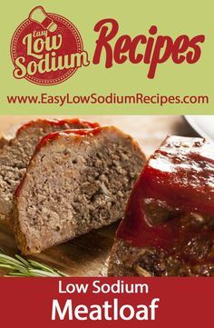 Low Sodium Meatloaf, Meatloaf Healthy, Easy Low Sodium Recipes, Low Sodium Recipes Heart, Salt Free Recipes, Heart Healthy Recipes Low Sodium, Low Salt Recipes, Low Salt Diet, No Sodium Foods