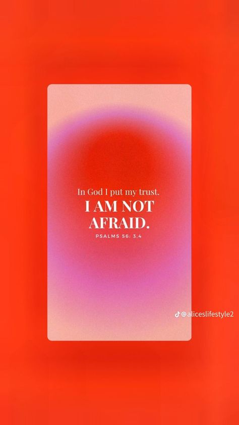 I Am Not Afraid, Not Afraid, Trust Me, Psalms