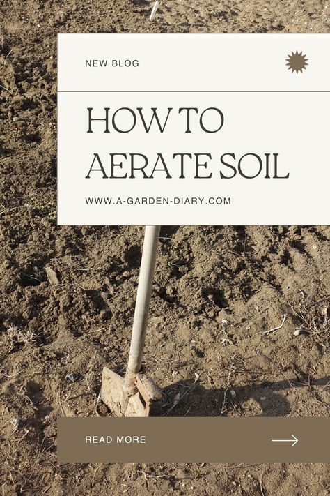 How to Aerate Soil—unlock better growth and healthier plants by improving soil aeration. Aerating loosens compacted soil, allowing roots to access essential oxygen, water, and nutrients. Use tools like garden forks, aerators, or even earthworms to create pathways in the soil. This simple step enhances drainage, boosts root development, and supports vibrant, resilient plants. Transform your garden’s soil quality with these easy aeration techniques. #GardeningTips #SoilHealth Garden Diary, Progress Monitoring, Soil Testing, Root Growth, Earthworms, Soil Health, Soil Improvement, Plant Roots, Organic Matter