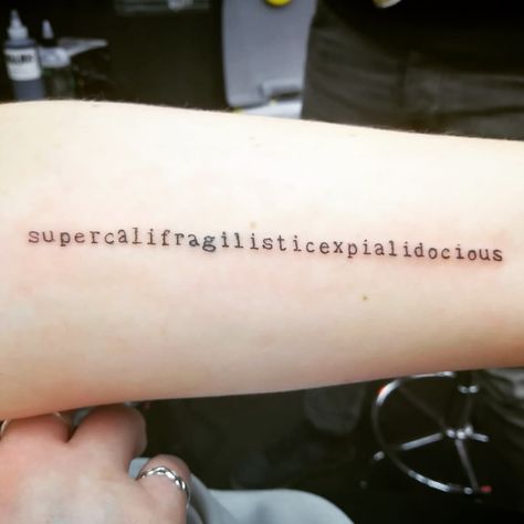 Supercalifragilisticexpialidocious - always loved Mary Poppins and have been able to spell this word as long as I can remember! So happy and absolutely in love with it #tattoos #marypoppins #tattooideas Marry Poppins Tattoos, Sondheim Tattoo, Coco Tattoo Disney, Mary Poppins Tattoo, Broadway Tattoos, Mary Tattoos, Disney Tattoos Quotes, Disney Inspired Tattoos, Bookish Tattoos