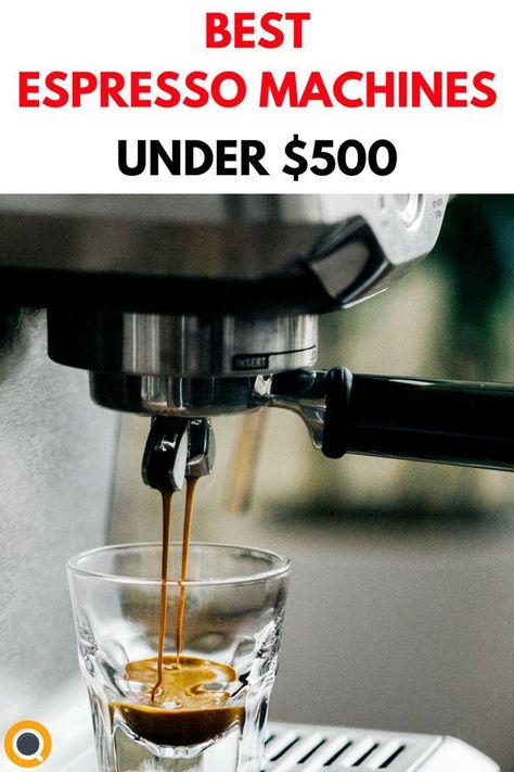 Looking for the best espresso machine for less than $500? If you want to make great espresso at home you don't have to spend more than that #LittleCoffeePlace #Espresso #Coffee Best Home Espresso Machine, Espresso Machine Reviews, Home Espresso Machine, Espresso At Home, Best Espresso Machine, Home Coffee Stations, Automatic Espresso Machine, Coffee Varieties, Cappuccino Machine