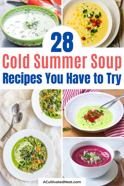 28 Cool Summer Soup Recipes to Try- Want a delicious and refreshing meal this summer? Then you should try one of these cool summer soup recipes! Cold soups are a unique and tasty treat! | #coolSoups #soupRecipes #summerRecipes #recipes #ACultivatedNest Cold Soup Recipes Summer, Watermelon Gazpacho Recipe, Watermelon Soup, Summer Soup Recipes, Cold Soup Recipes, Cold Soups, Fruit Soup, Gazpacho Recipe, Breakfast Soup