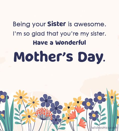 70+ Happy Mothers Day Wishes for Sister - WishesMsg Happy Mothers Day Sis, Quotes For Your Sister, Happy Mothers Day Sister, Mothers Day Captions, Mothers Day Wishes, Mother's Day Wishes, Mothersday Quotes, Sisters Images, Message For Sister