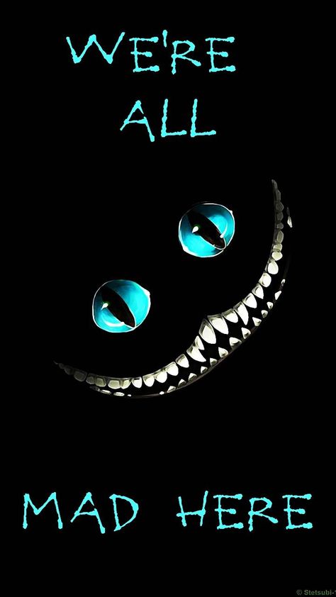 Download All mad here wallpaper by Calebsgirl04 - 21 - Free on ZEDGE™ now. Browse millions of popular alice in wonderland Wallpapers and Ringtones on Zedge and personalize your phone to suit you. Browse our content now and free your phone Were All Mad Here Wallpaper, We Are All Mad Here Wallpaper, We’re All Mad Here, Cheshire Cat Wallpaper, Cheshire Cat Drawing, Mad Hatter Quotes, We Are All Mad Here, Wallpaper Gatos, Cheshire Cat Smile