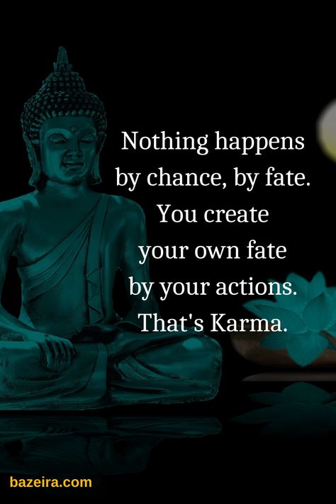 Nothing happens by chance, by fate. You create your own fate by your actions. That's Karma. #inspirationalsayings #buddhism #quotesforlife #buddha Buddha Quotes On Karma, Inspirationa Quotes, Lock Screen Widgets, Quote Widget, Classy Women Quotes, Inspired Quotes, Peaceful Mind, Karma Yoga, Buddha Quotes Inspirational