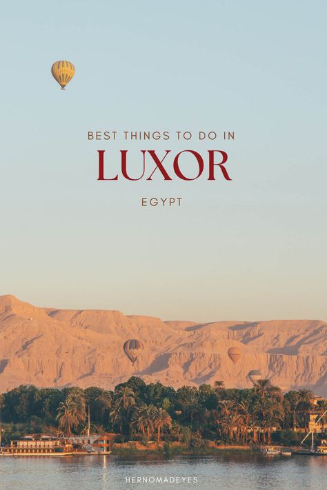 Best Things To Do in Luxor | Temples to Visit in Luxor | Where to Eat & Where to Stay in Luxor | Luxor Travel Guide | Egypt Travel | Visit Egypt Ancient Thebes, Nile River Cruise, Luxor Temple, Ramses Ii, Karnak Temple, Luxor Egypt, Visit Egypt, Valley Of The Kings, Nile River