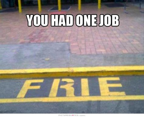 You had one job Had One Job Funny, Job Memes, Job Fails, Job Humor, You Had One Job, Dump A Day, One Job, Epic Fails, Funny Fails