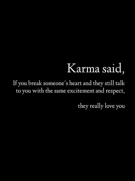 #karma #quotes #love #relationship #words Karma Says Quotes Love, Karma Love Quotes, Karma Is Real, One Day Quotes, When Someone Loves You, Love Captions, Law Of Karma, Ending Quotes, Karma Quotes