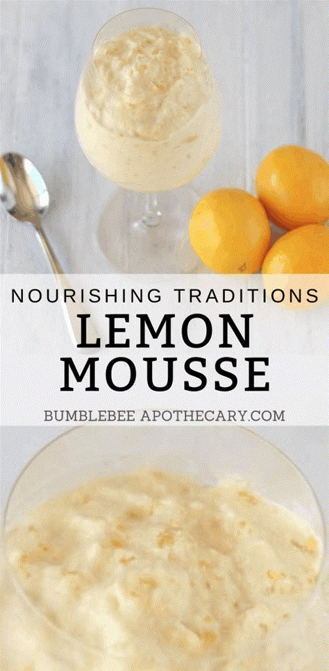 Lemon Mousse Recipe, Nourishing Traditions Recipes, Weston A Price, Lemon Mousse, Grain Free Desserts, Eggs For Breakfast, Gut Healing Recipes, Nourishing Traditions, Gaps Diet