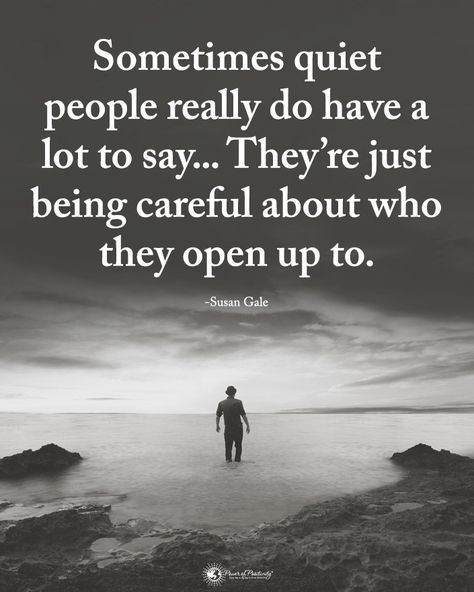 Double TAP if you agree.  Sometimes quiet people really do have a lot to say... They're just being careful about who they open up to. - Susan Gale #powerofpositivity  #inspirationalquotes #quotes #positivethinking #inspiration #motivation #quotesoftheday #instaquotes #sayings #words#quotation #motivationalquotes #lifequotes #qotd #quotestagram #lifecoach #inspire #positivity #positivethoughts #life #like #love #follow Quiet People Quotes, People Quotes Truths, Silent Quotes, Disappointment Quotes, People Thinking, Quiet People, Positive Vibes Quotes, Tired Of People, Vibes Quotes