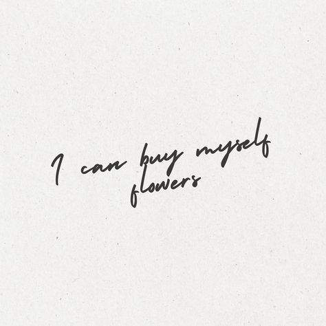 “I can buy myself flowers” 🌼 🌸💖 • • • • #quotes #selflovequotes #selflovejourney #selfcarequotes #selfcaretip #loveyourselfmore #quotesaboutlifequotesandsayings #lifequotestoliveby #flowerloversdaily #floristsofinstagram #floristlifestyle #quote #quotesaboutlife #positivityquote #motivationalquote #inspirationalwords Buy My Own Flowers Quotes, Flowers For Myself, Flower Quotes Inspirational, I Can Buy Myself Flowers, Buy Myself Flowers, Flowers Quotes, Life Quotes To Live By, Flower Quotes, Self Love Quotes