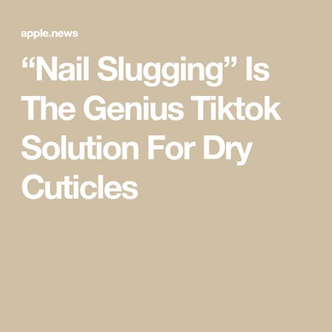 “Nail Slugging” Is The Genius Tiktok Solution For Dry Cuticles Nail Slugging, Peeling Cuticles, Dry Cuticles, Cuticle Care, Brittle Nails, Nail Services, Skin Pores, Dry Nails, The Genius