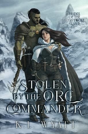 Stolen by the Orc Commander: An Enemies to Lovers Monster Romance (Brides of the Frostwolf Clan): Wyatt, K.L.: 9798987239889: Amazon.com: Books Orc Romance, Monster Romance, Romance Book Covers Art, Romance Novel Covers, Mythical Creatures Fantasy, Kindle Reader, Romance Book Covers, Enemies To Lovers, New Fantasy