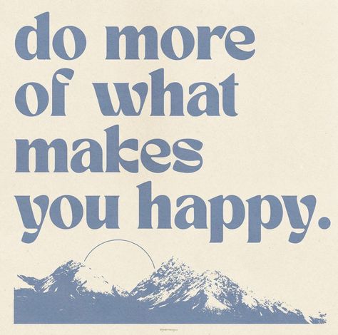 Blue Do more of what makes you happy pics wall collage poster Blue Collage Pictures, Focus On Self, Blue Quotes, Message Positif, Time With Friends, The Bachelorette, Time And Space, Bachelorette Weekend, What Makes You Happy