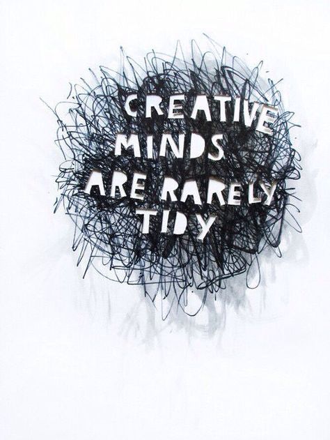 Creative Minds Are Rarely Tidy life quotes quotes quote life creative Citation Art, Jessica Day, Blogging Quotes, Artist Quotes, Creativity Quotes, Life Quotes Love, Boss Quotes, Creative People, Entrepreneur Quotes