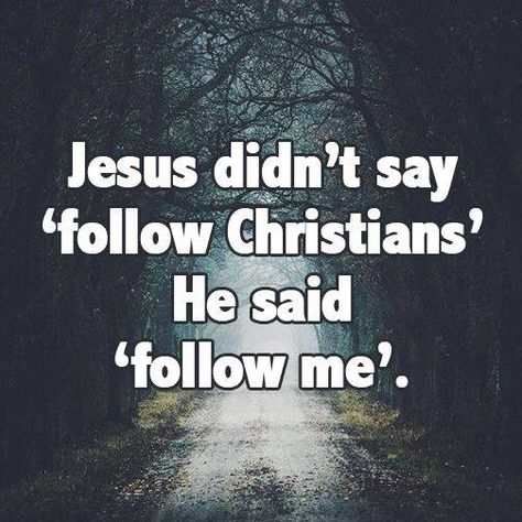 WE NEED TO FOLLOW JESUS AND ONLY HIM! Don't follow your pastor! Don't follow your teacher! Don't follow Christians! FOLLOW JESUS CHRIST! Pastors, teachers, and fellow Christians can lead you to be saved but ONLY you can make that life-changing decision to accept Jesus into your heart and FOLLOW HIM! Ayat Alkitab, Faith Inspiration, Verse Quotes, Bible Inspiration, Bible Verses Quotes, Jesus Quotes, Faith In God, Quotes About God, Bible Scriptures