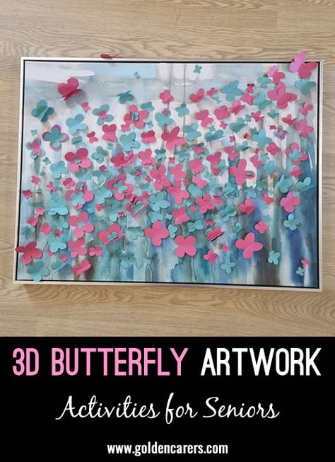 3D Butterfly Artwork: Engage in a fun and creative 3D art activity to create beautiful butterfly designs! Creative 3d Art, 3d Butterfly Art, Nursing Home Activities, Elderly Activities, Activity Director, Butterfly Artwork, Butterfly Designs, Painting Activities, Art Activity