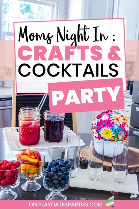 Crafts And Cocktails Party, Make Your Own Cocktail Party, Ladies Night In Party Ideas Decorations, Mom Night In Ideas, Cocktail Making Party, Moms Night In Party Ideas, Ladies Night In Party Ideas, Ladies Night Craft Ideas, Diy Cocktail Bar