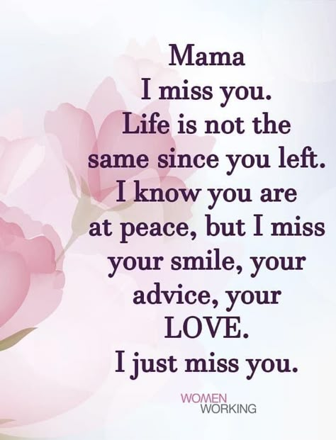 Pin by Karen Rountree on In memory of Mama in 2022 | Miss you mom quotes, Miss my mom quotes, Mom quotes Mother Love Quotes, Miss My Mom Quotes, Missing Mom Quotes, Love My Mom Quotes, My Husband In Heaven, I Miss My Husband, Miss You Mum, Quotes For Mother, Miss My Husband