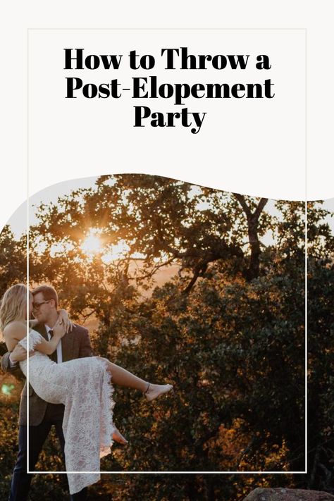 Intimate Casual Wedding, Party To Celebrate Marriage, Small Elopement Party, How To Have A Small Intimate Wedding, Marriage Celebration Party Ideas, Post Elopement Celebration, Small Wedding Celebration Ideas, After Wedding Celebration Party Ideas, Elopement Party Ideas Receptions