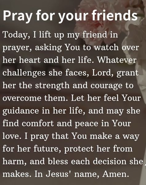 Pray For Your Friends Quote, Prayers For Your Best Friend, Praying For You My Friend Strength, Praying For You My Friend Healing, Prayer For My Friend Strength, Prayer For Friends Encouragement, Praying Friends Quotes, Prayers For My Best Friend, Prayer For Healing Sick Friend