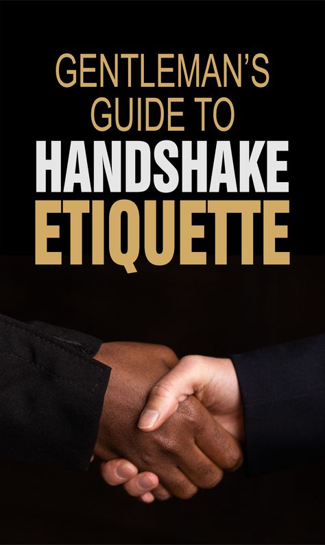 Two hands demonstrating the handshake etiquette Etiquette For Men, Gentleman Etiquette, Gentlemens Guide, Dining Etiquette, Etiquette And Manners, True Gentleman, Art Jewelry Contemporary, Personality Development, Shake Hands