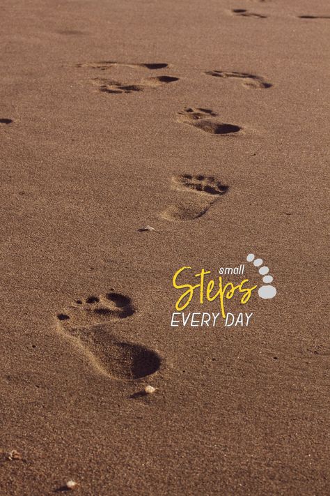 Picture of footprints in the sand. Text says "small steps every day" Small Steps Every Day Quotes, Small Steps Every Day, Small Steps Quotes, Positive Business Quotes, Business Quotes, Moving Forward, Empowering Quotes, Quote Of The Day, Unique Items Products