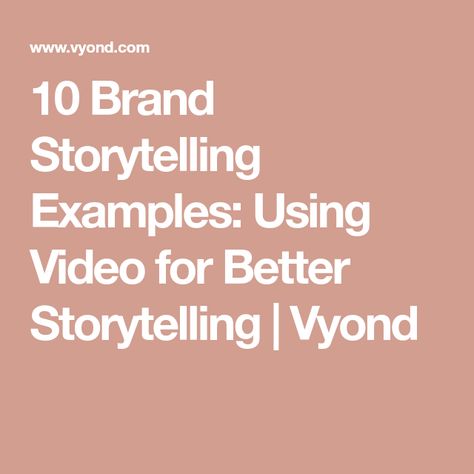 10 Brand Storytelling Examples: Using Video for Better Storytelling | Vyond Story Telling Example, Storytelling Tips, Corporate Storytelling, Brand Storytelling, Sensory Details, Clif Bars, Company Mission, Video Testimonials, Corporate Videos