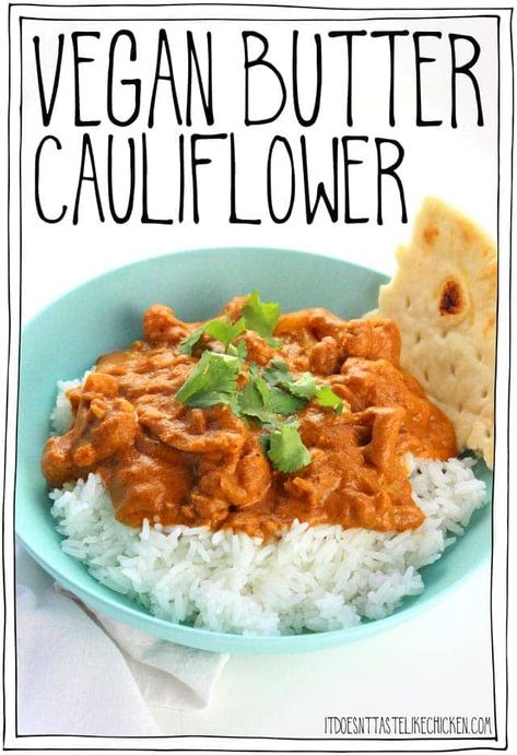 Vegan Butter Cauliflower Butter Cauliflower, Indian Butter Chicken, Vegan Condiments, Samosa, Cauliflower Recipes, The Sauce, Vegan Cooking, Vegan Dinner Recipes, Vegan Foods