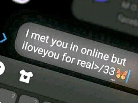 I met you online but i love you for real I Love My Partner Banner, I Just Met You But I Like You, Online Couple Aesthetic, Aesthetic I Love You Text, Why I Love Him Quotes, Online Love Aesthetic, I Love You Aesthetic Text, I Love My Boyfriend Banner, I Love My Bf Banners Discord