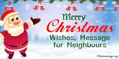 Neighbours Christmas Messages, Neighbors Christmas greeting card messages, wishes neighbours Merry Christmas Neighbor Quotes, Best Neighbor Quotes, Merry Christmas Neighbor, Greeting Card Messages, Christmas Greeting Card Messages, Merry Christmas Messages, Christmas Qoutes, Xmas Card Messages, Merry Christmas Wishes Text