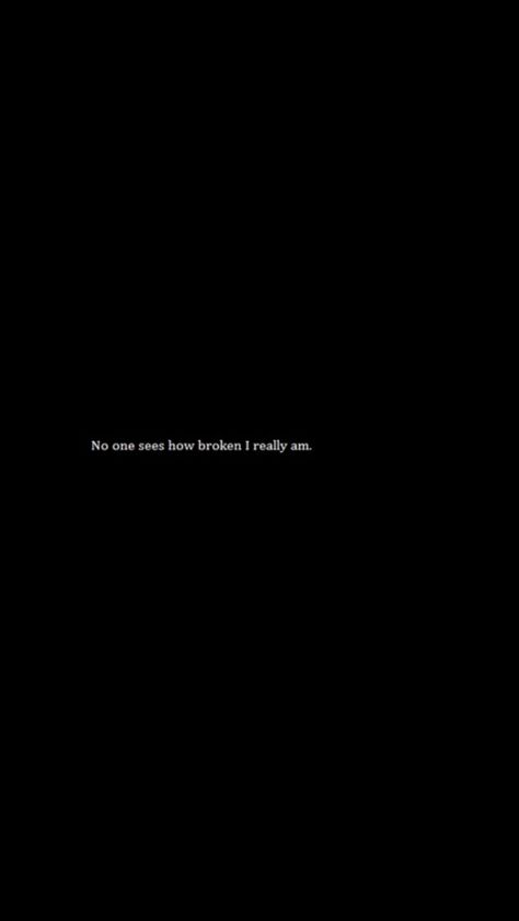 actually no one really sees it No One Care For Me Quotes, Something Inside Me Broke Quotes, No One Actually Cares, No Feelings Background, Heart Broke Wallpapers For Iphone, Dead Quotes Feelings, No One Notices, No One Really Cares, Care Quotes