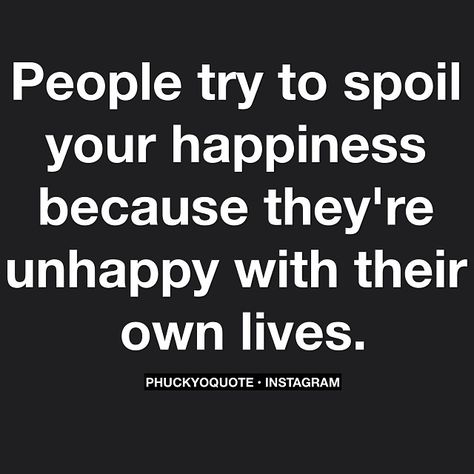 people try to spoil your happiness #happiness #life #inspiration #motivation #relationships Fraud Quote, Using People, Diva Quotes, Act Like A Lady, Quotes About New Year, Quotes And Notes, Funny Relationship, Real Life Quotes, Happy People